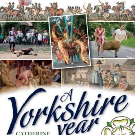 A Yorkshire Year: Folklore, history, traditions