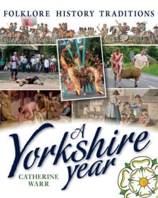 A Yorkshire Year: Folklore, history, traditions