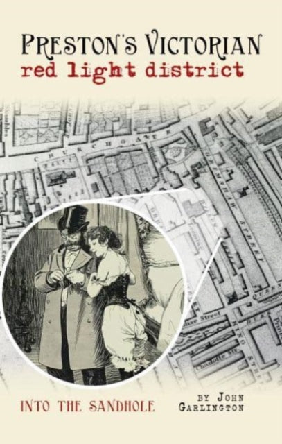 Preston's Victorian red light district: Into the Sandhole