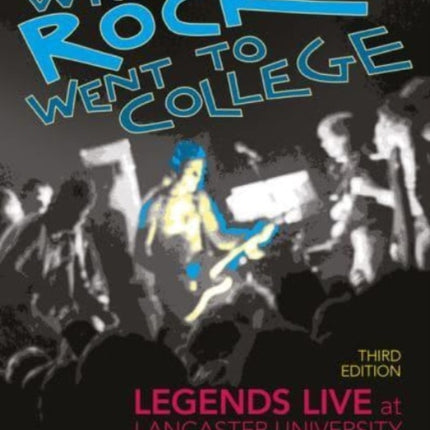 When Rock Went to College 19691985