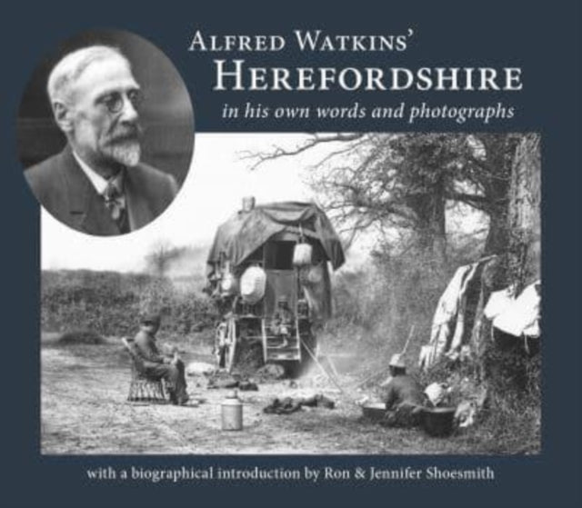 Alfred Watkins' Herefordshire in his own words and photographs: 2020