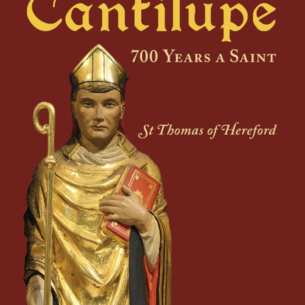 Thomas de Cantilupe - 700 Years a Saint: St