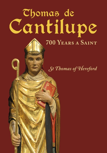 Thomas de Cantilupe - 700 Years a Saint: St