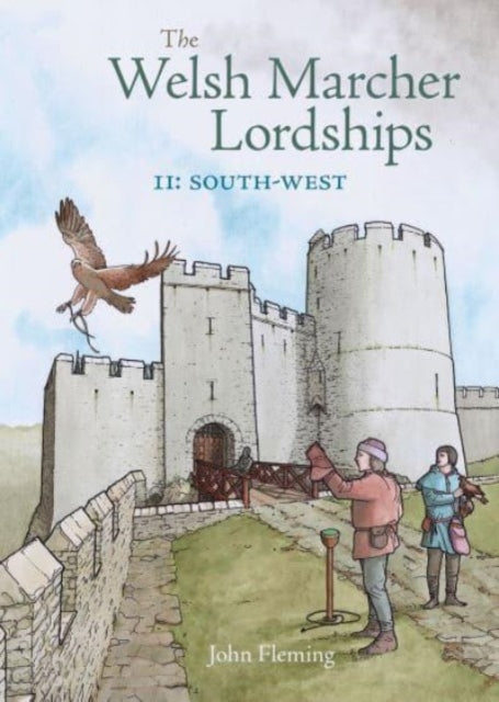 The Welsh Marcher Lordships: South-west (Pembrokeshire and Carmarthenshire): 2