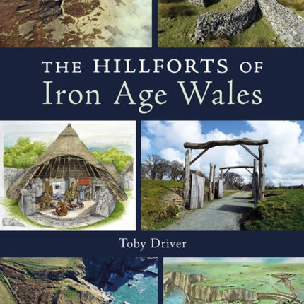 The Hillforts of Iron Age Wales