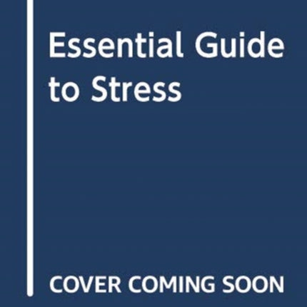 ESSENTIAL GUIDE TO STRESS