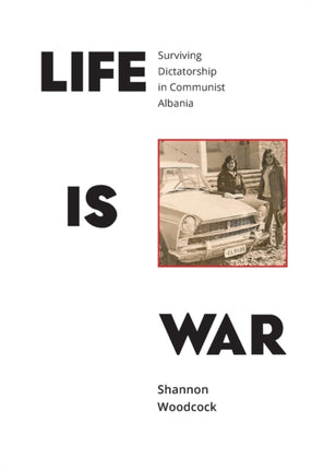 Life is War: Surviving Dictatorship in Communist