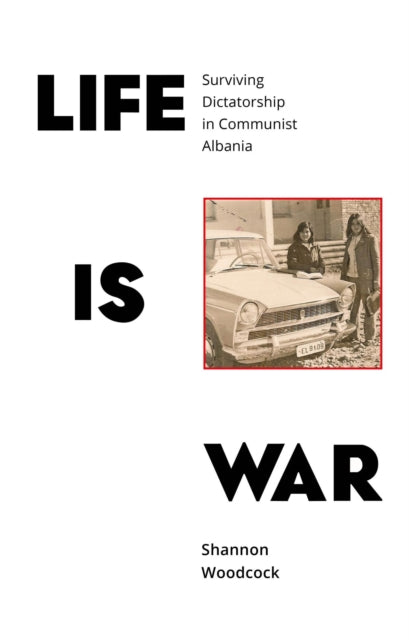 Life is War: Surviving Dictatorship in Communist