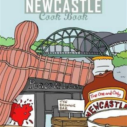 Newcastle Cook Book Get Stuck in A Celebration of the Amazing Food  Drink on Our Doorstep 8