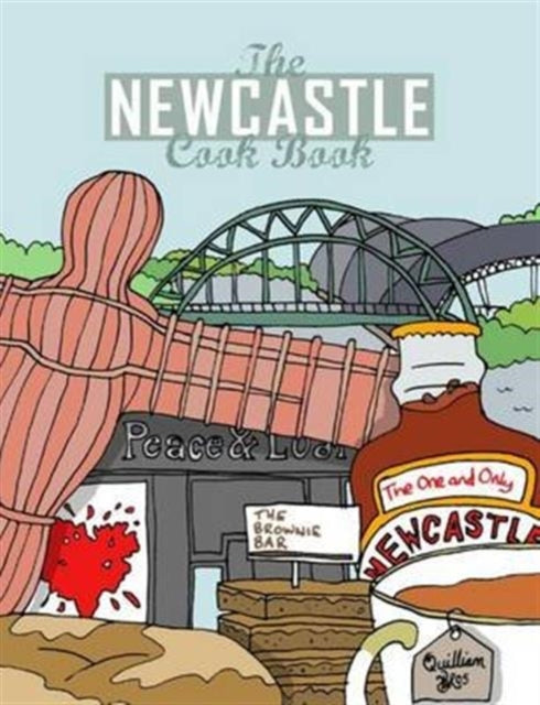 Newcastle Cook Book Get Stuck in A Celebration of the Amazing Food  Drink on Our Doorstep 8