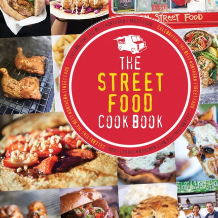 The Street Food Cook Book: Celebrating the Best Northern Street Food