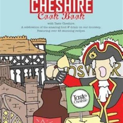 The Cheshire Cook Book: A Celebration of the Amazing Food & Drink on Our Doorstep: 2016