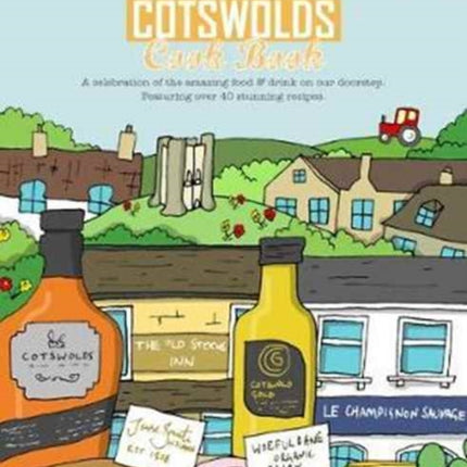 The Cotswolds Cook Book: A Celebration of the Amazing Food and Drink on Our Doorstep