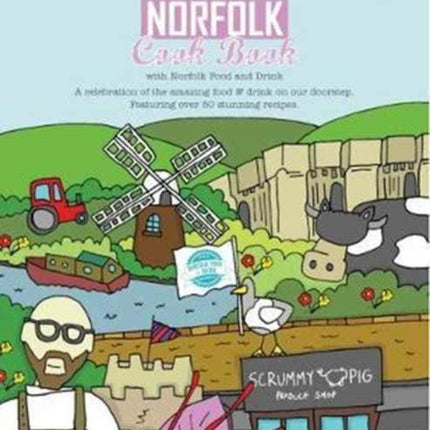 The Norfolk Cook Book: A Celebration of the Amazing Food and Drink on Our Doorstep