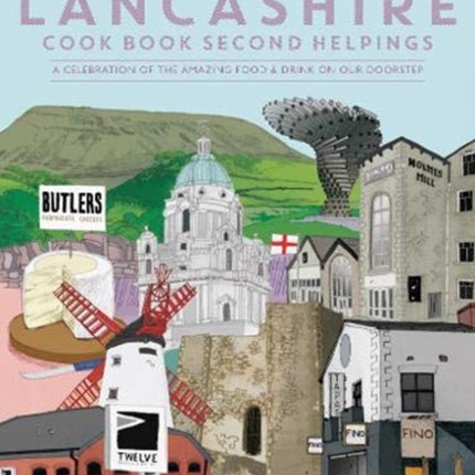 The Lancashire Cook Book: Second Helpings: A celebration of the amazing food and drink on our doorstep.