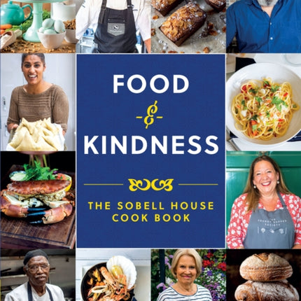 Food and Kindness: The Sobell House Cook Book