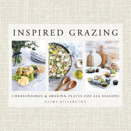 Inspired Grazing: Cheeseboards and sharing plates for all seasons