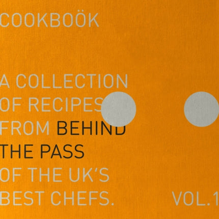 Behind The Pass: A collection of recipes from behind the pass of the UK's best chefs