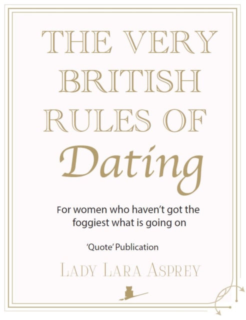 The Very British Rules of Dating How to find and