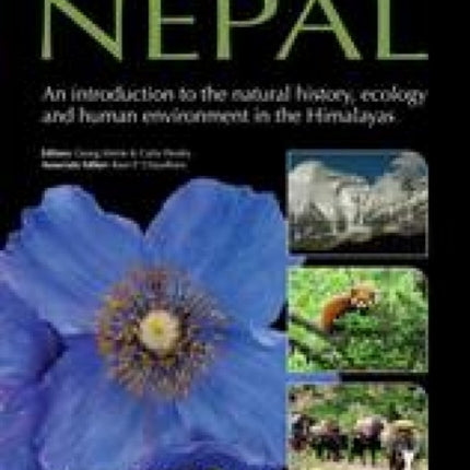 Nepal:  An Introduction to the Natural History, Ecology and Human Impact of the Himalayas