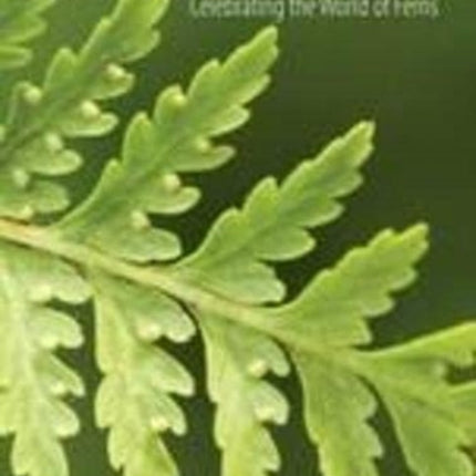 The Benmore Fernery: Celebrating the world of Ferns