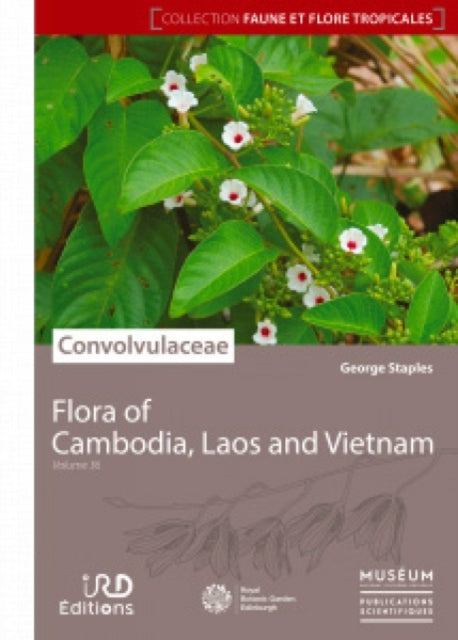 Flora of Cambodia, Laos and Vietnam: Volume 36: Convolvulaceae