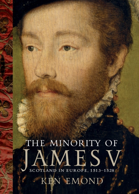 The Minority of James V: Scotland in Europe, 1513–1528