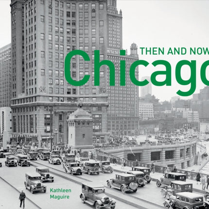 Chicago Then and Now® (Then and Now)