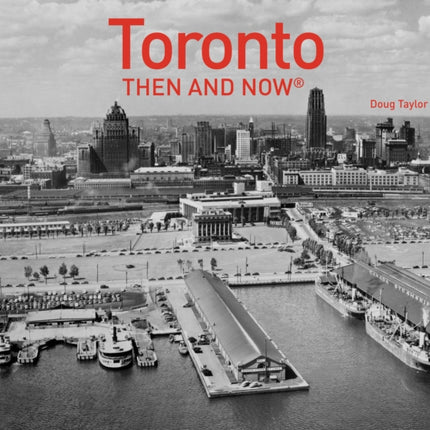 Toronto Then and Now