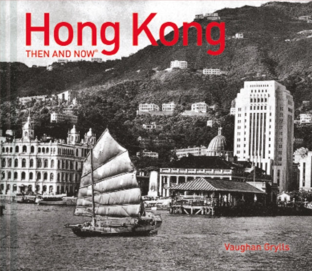 Hong Kong Then and Now®