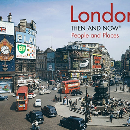 London Then and Now®: People and Places