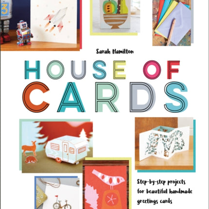 House of Cards: Step-by-step projects for beautiful handmade greetings cards