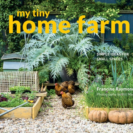 My Tiny Home Farm Simple ideas for small spaces
