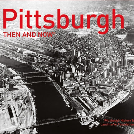 Pittsburgh Then and Now