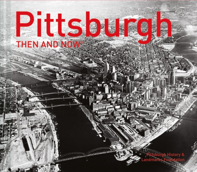 Pittsburgh Then and Now