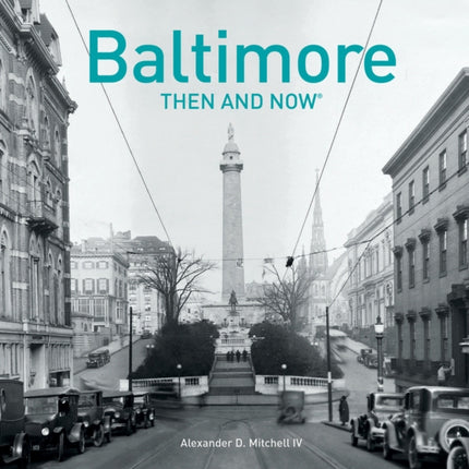 Baltimore Then and Now® (Then and Now)