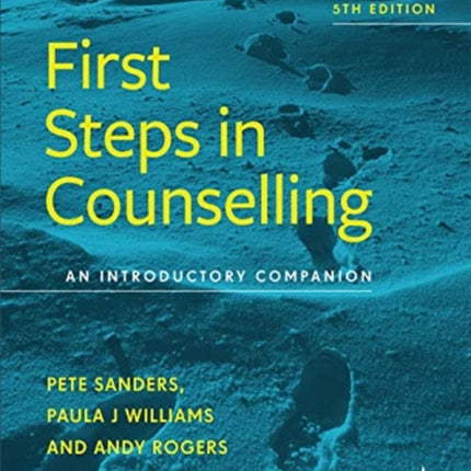 First Steps in Counselling (5th Edition): An introductory companion