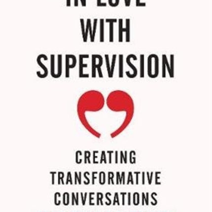 In Love with Supervision: creating transformative conversations