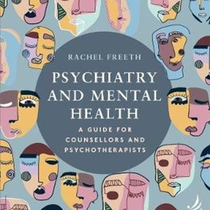 Psychiatry and Mental Health: A guide for counsellors and psychotherapists