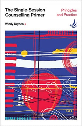 The Single-Session Counselling Primer: principles and practice