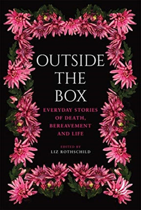 Outside the Box: Everyday stories of death, bereavement and life