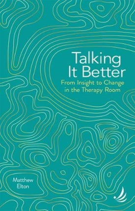 Talking it Better: From insight to change in the therapy room