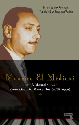 Maurice El Médioni - A Memoir: From Oran to