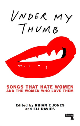 Under My Thumb: Songs that hate women and the
