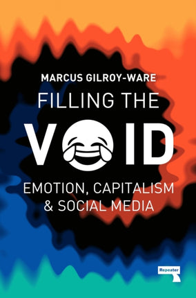 Filling the Void: Emotion, Capitalism and Social media