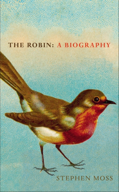 The Robin: A Biography