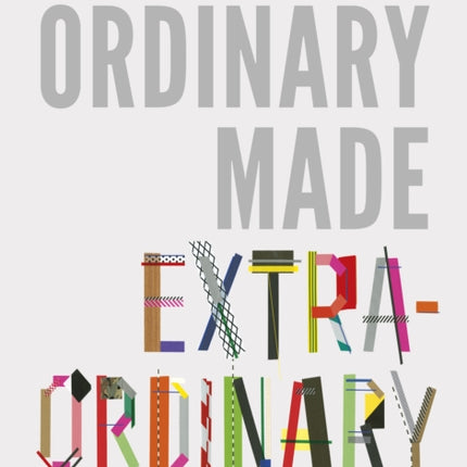Ordinary Made Extraordinary