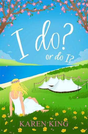 I do - or do I?: An utterly hilarious and heartwarming romance