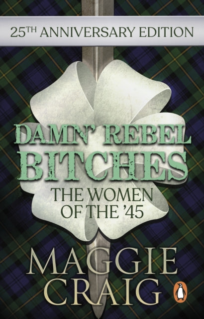 Damn' Rebel Bitches: The Women of the '45