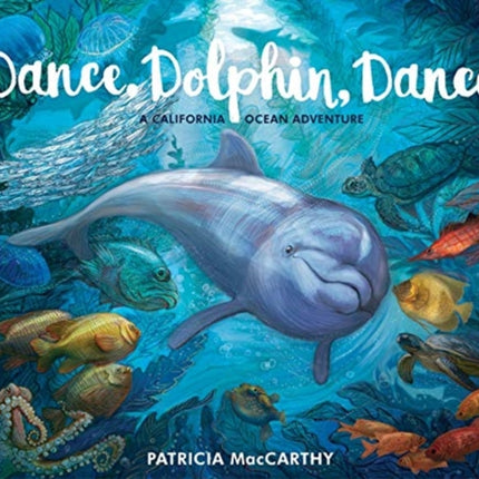 Dance, Dolphin, Dance: A California Ocean Adventure